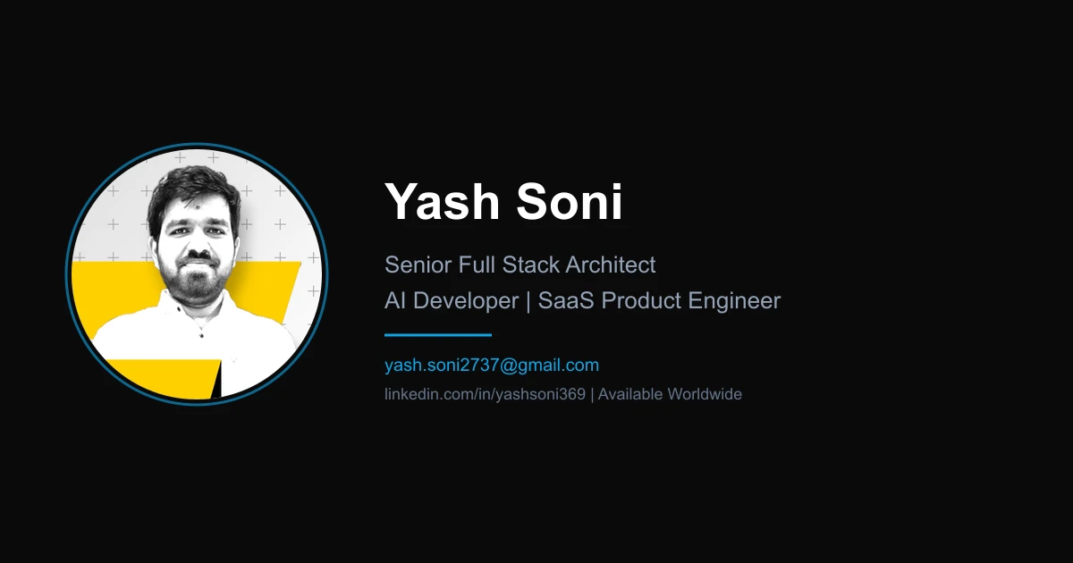 Yash Soni | Senior Full Stack Architect · AI Developer · Scalable Systems